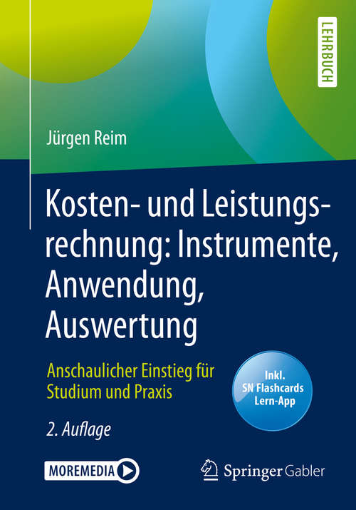 Book cover of Kosten- und Leistungsrechnung: Anschaulicher Einstieg für Studium und Praxis (2. Aufl. 2020)