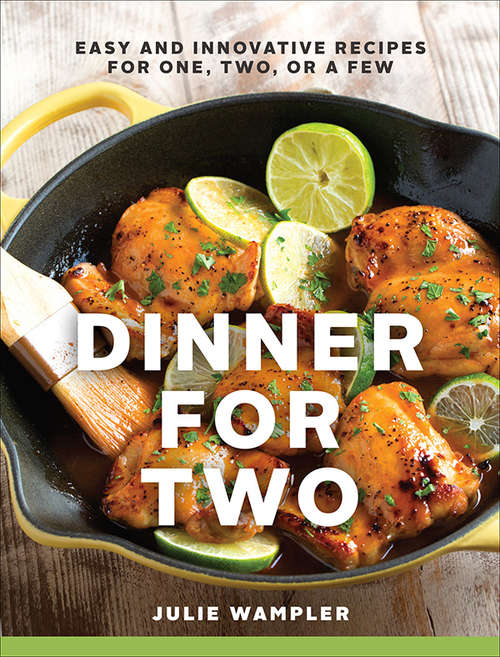 Book cover of Dinner for Two: Easy and Innovative Recipes for One, Two, or a Few