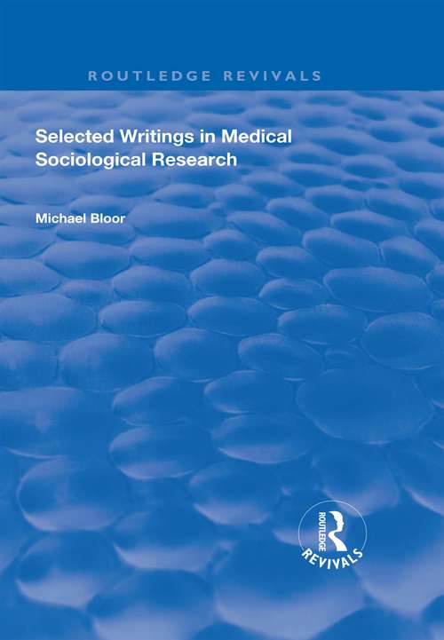 Selected Writings in Medical Sociological Research (Routledge Revivals)