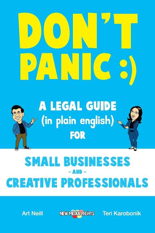 Book cover of Don't Panic!: A Legal Guide (in Plain English) for Small Businesses and Creative Professionals (Second Edition)