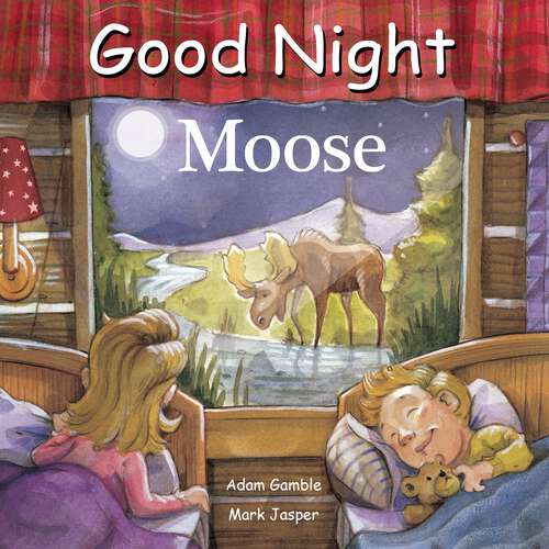 Book cover of Good Night Moose (Good Night Our World)