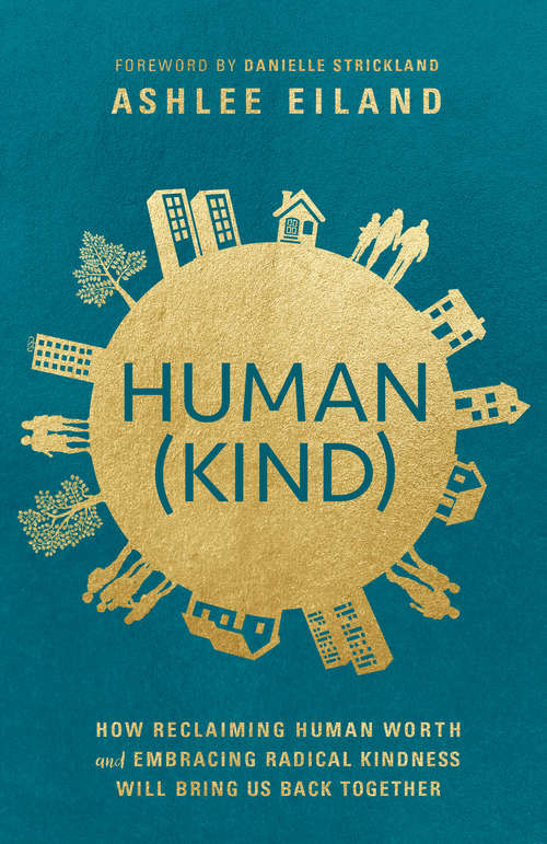 Book cover of Human(Kind): How Reclaiming Human Worth and Embracing Radical Kindness Will Bring Us Back Together