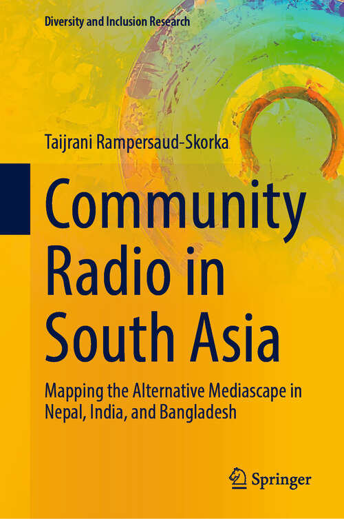 Book cover of Community Radio in South Asia: Mapping the Alternative Mediascape in Nepal, India, and Bangladesh (Diversity and Inclusion Research)