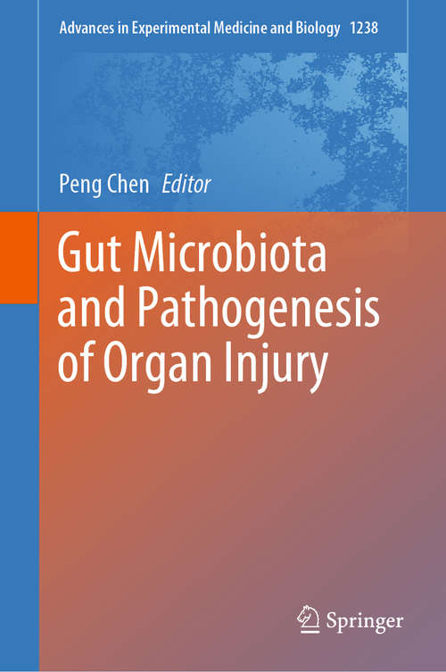 Gut Microbiota and Pathogenesis of Organ Injury (Advances in Experimental Medicine and Biology #1238)