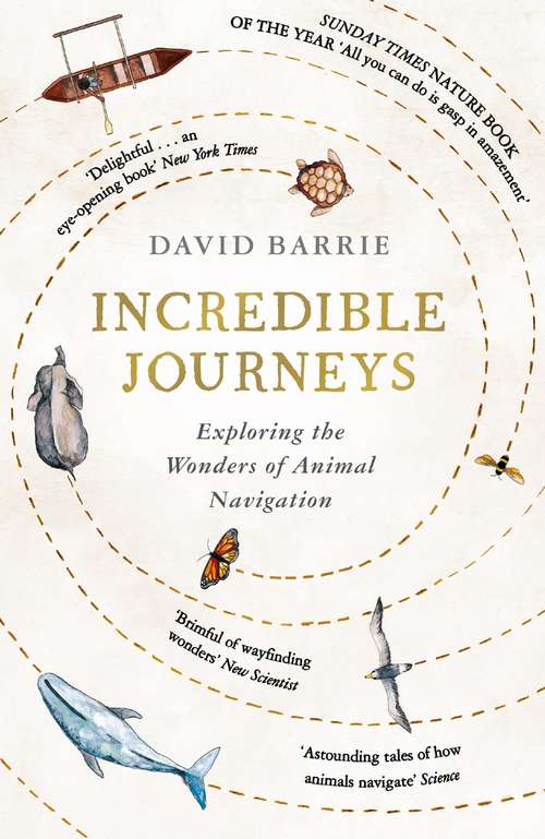Incredible Journeys: Sunday Times Nature Book of the Year 2019