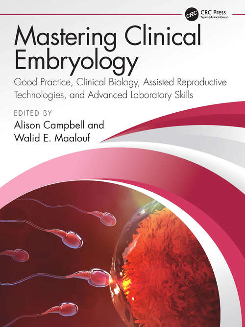 Book cover of Mastering Clinical Embryology: Good Practice, Clinical Biology, Assisted Reproductive Technologies, and Advanced Laboratory Skills