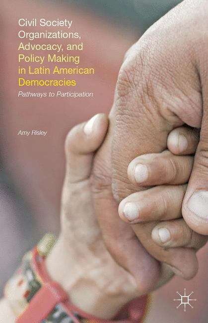 Book cover of Civil Society Organizations, Advocacy, and Policy Making in Latin American Democracies