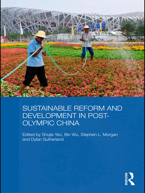 Sustainable Reform and Development in Post-Olympic China (Routledge Studies on the Chinese Economy)