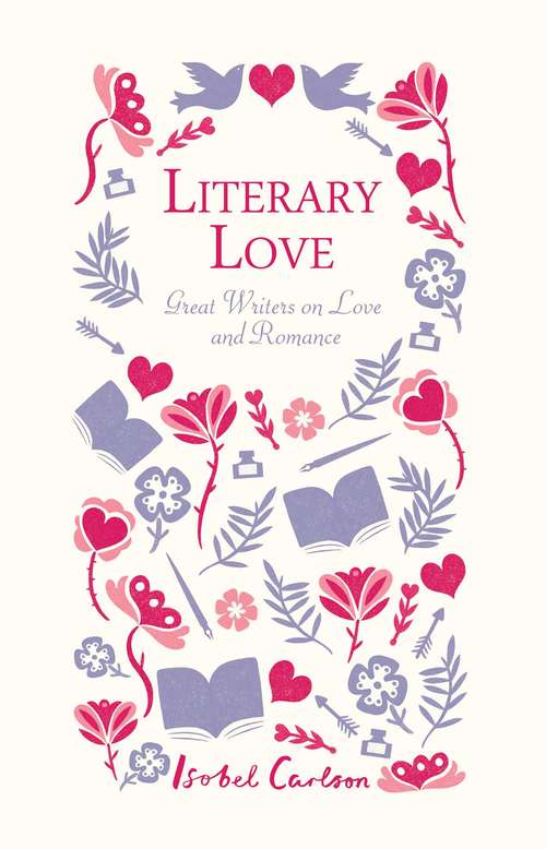Book cover of Literary Love: Great Writers on Love and Romance