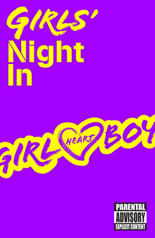 Book cover of Girl Heart Boy: Girls' Night In (Girl Heart Boy)