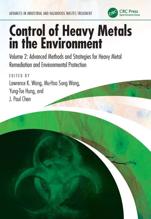 Book cover of Control of Heavy Metals in the Environment: Advanced Methods and Strategies for Heavy Metal Remediation and Environmental Protection (1) (Advances in Industrial and Hazardous Wastes Treatment)