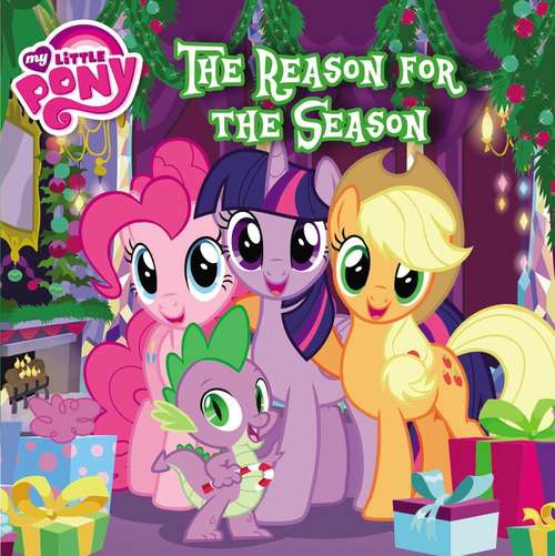 Book cover of The Reason for the Season (My Little Pony)