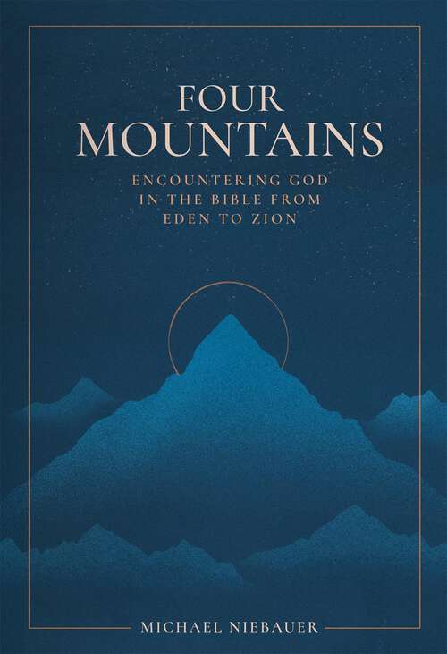Book cover of Four Mountains: Encountering God in the Bible from Eden to Zion
