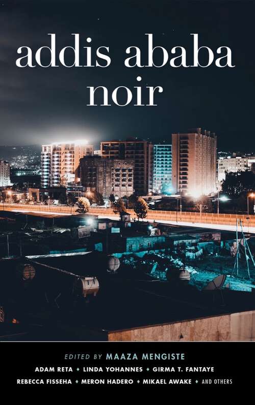 Book cover of Addis Ababa Noir (Akashic Noir #0)