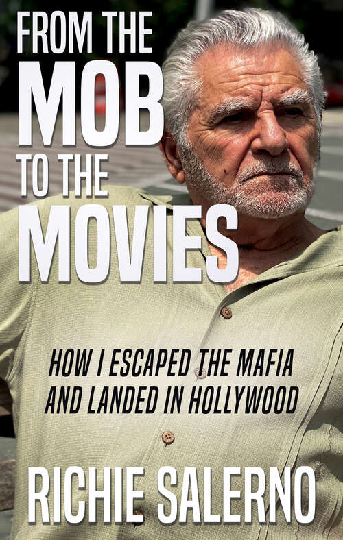 Book cover of From the Mob to the Movies: How I Escaped the Mafia and Landed In Hollywood