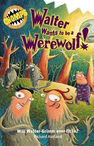 Book cover of Walter Wants To Be A Werewolf