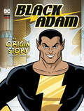 Black Adam: An Origin Story (Dc Super-villains Origins Ser.)