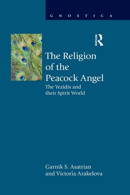 Book cover of The Religion of the Peacock Angel: The Yezidis and Their Spirit World (Gnostica)