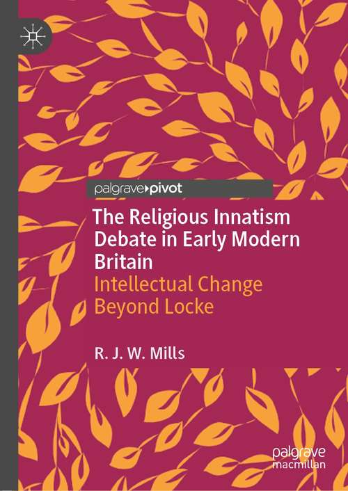 The Religious Innatism Debate in Early Modern Britain: Intellectual Change Beyond Locke