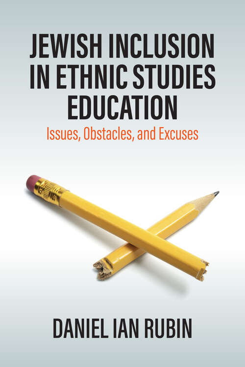 Book cover of Jewish Inclusion in Ethnic Studies Education: Issues, Obstacles, and Excuses (1)