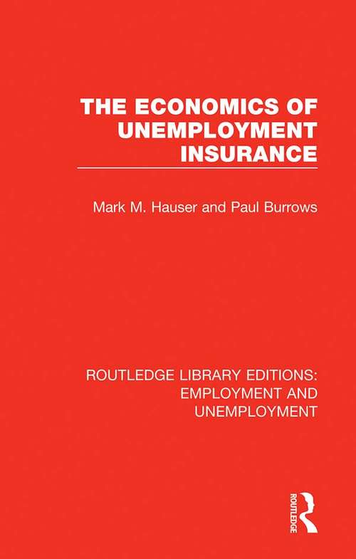The Economics of Unemployment Insurance (Routledge Library Editions: Employment and Unemployment #2)