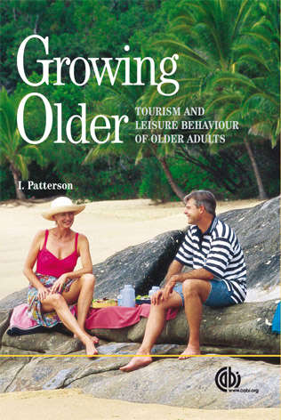 Growing Older: Tourism and Leisure Behaviour of Older Adults