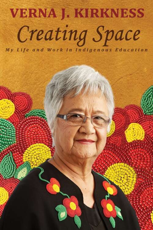 Book cover of Creating Space: My Life and Work in Indigenous Education