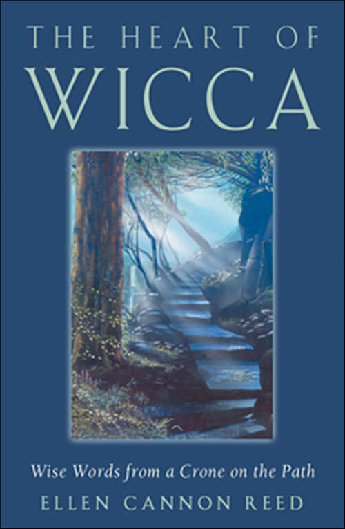 Book cover of The Heart of Wicca: Wise Words from a Crone on the Path
