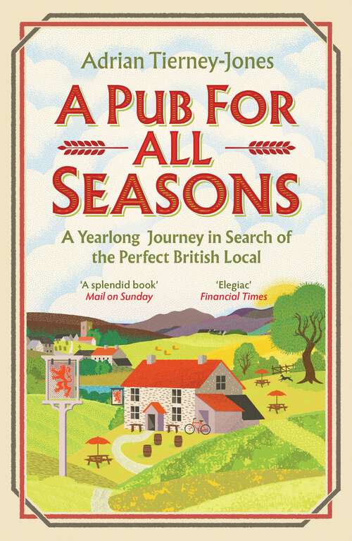 Book cover of A Pub For All Seasons: A Yearlong Journey in Search of the Perfect British Local