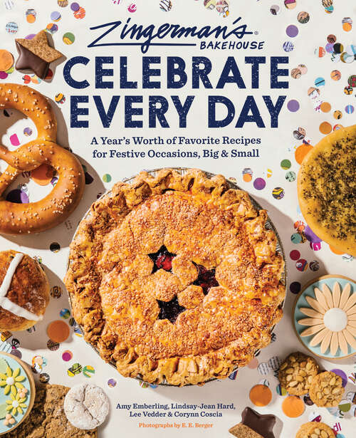 Book cover of Zingerman's Celebrate Every Day: A Year’s Worth of Favorite Recipes for Festive Occasions, Big and Small