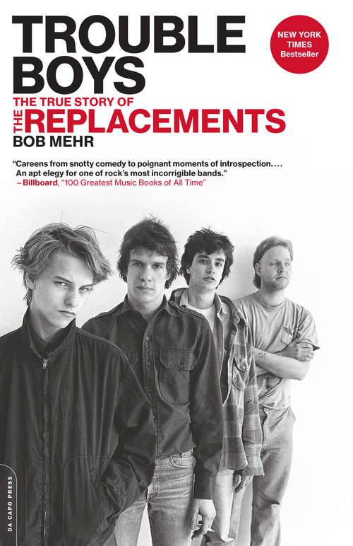 Book cover of Trouble Boys: The True Story Of The Replacements, The Last Rock 'n' Roll Band