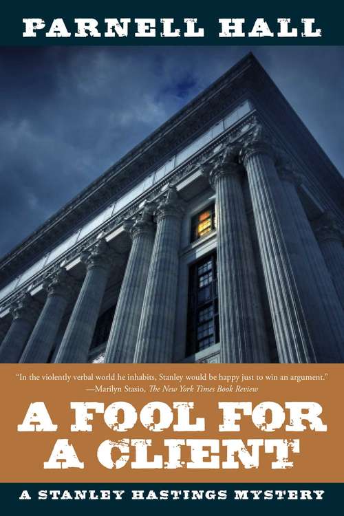 A Fool for a Client: A Stanley Hastings Mystery (Stanley Hastings Mysteries) (Stanley Hastings Mysteries Ser. #0)