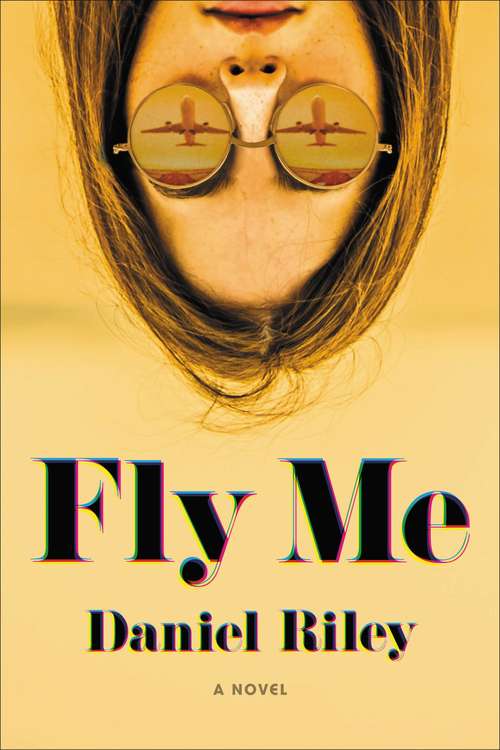 Book cover of Fly Me: A Novel