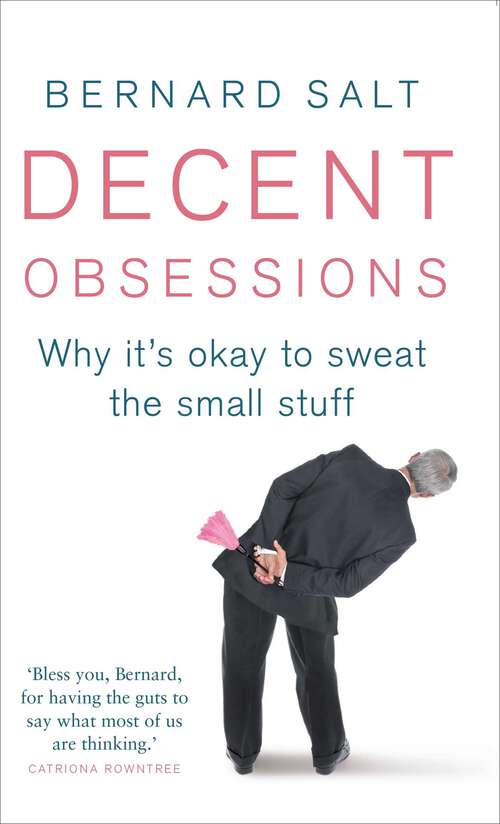 Book cover of Decent Obsessions: Why it's okay to sweat the small stuff