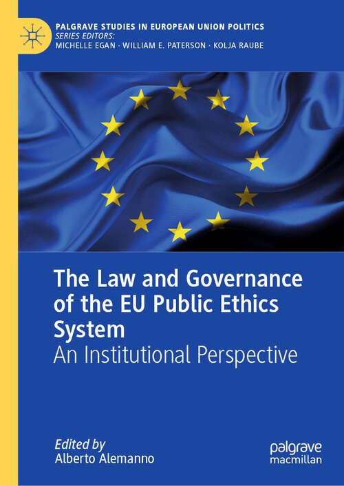 Book cover of The Law and Governance of the EU Public Ethics System: An Institutional Perspective (Palgrave Studies in European Union Politics)