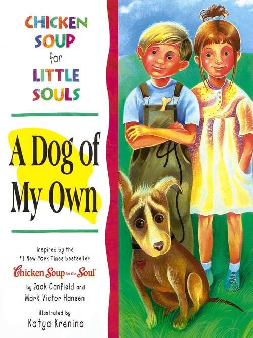 Book cover of Chicken Soup for Little Souls: A Dog of My Own