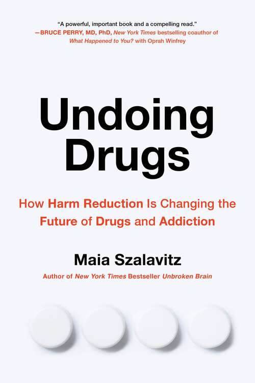 Book cover of Undoing Drugs: The Untold Story of Harm Reduction and the Future of Addiction