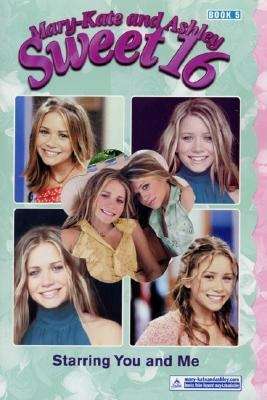 Book cover of Starring You and Me (Mary-Kate and Ashley, Sweet #16)