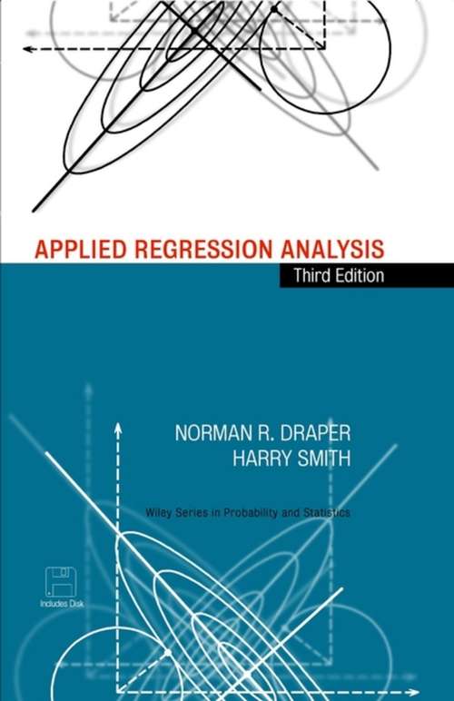 Applied Regression Analysis (Wiley Series in Probability and Statistics #326)