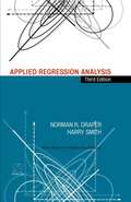 Applied Regression Analysis (Wiley Series in Probability and Statistics #326)