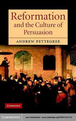 Book cover of Reformation and the Culture of Persuasion