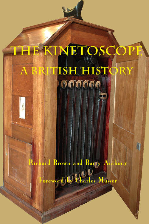 The Kinetoscope: A British History