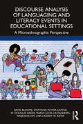 Discourse Analysis of Languaging and Literacy Events in Educational Settings: A Microethnographic Perspective