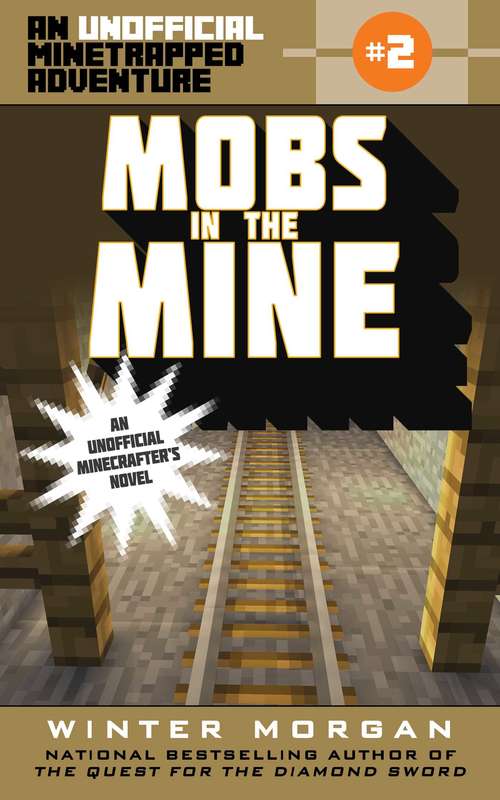 Book cover of Mobs in the Mine (The Unofficial Minetrapped Adventure #2)
