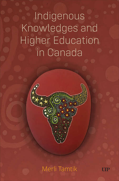 Book cover of Indigenous Knowledges and Higher Education in Canada