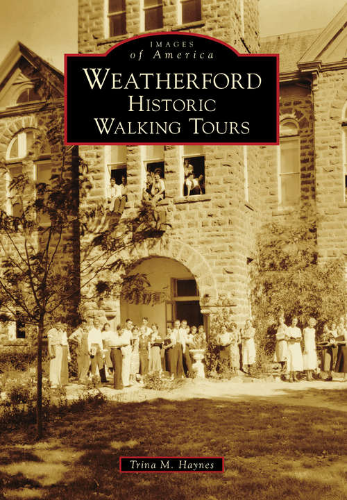 Book cover of Weatherford: Historic Walking Tours