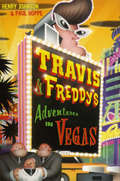 Travis & Freddy's Adventures in Vegas