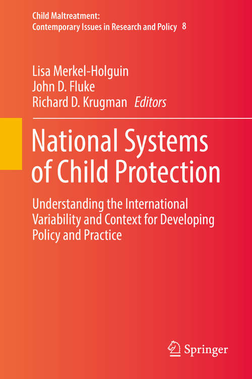 National Systems of Child Protection: Understanding the International Variability and Context for Developing Policy and Practice (Child Maltreatment #8)