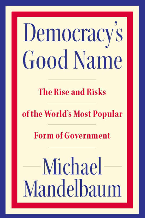 Book cover of Democracy's Good Name