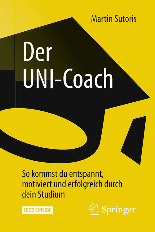 Book cover of Der UNI-Coach: So kommst du entspannt, motiviert und erfolgreich durch dein Studium